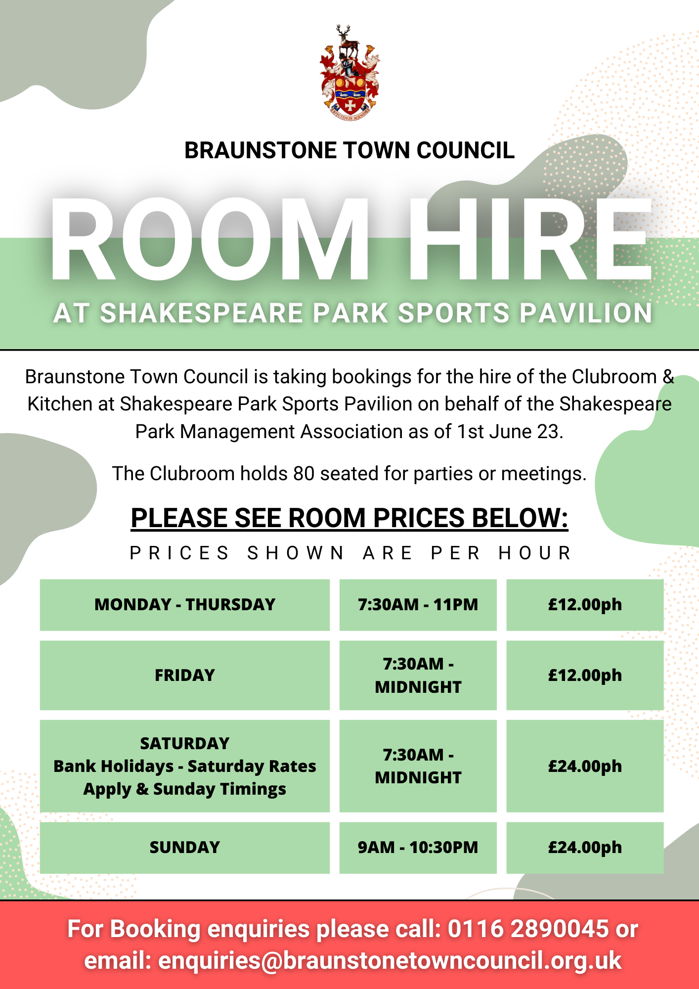 Bookings shall be being taken for the hire of the Clubroom Kitchen at Shakespeare Park Sports Pavilion as of 1st June 23 by calling 0116 2890045 or emailing enquiriesbraunstonetowncouncil.org.uk Prices 